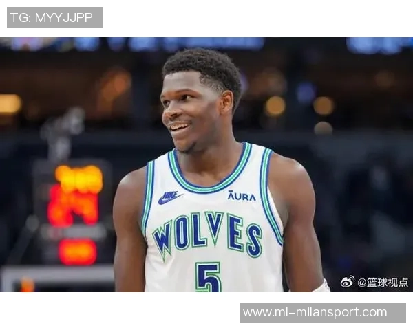 唐斯盛赞爱德华兹未来潜力称联盟和球队都将受益 唐斯盛赞爱德华兹未来潜力称联盟和球队都将受益